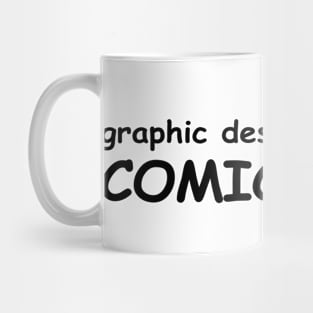 Graphic Designer Against Comic Sans Mug